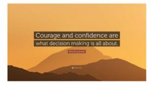 Be Courageous blog courageous decision making quote